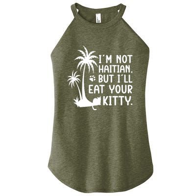 IM Not Haitian But ILl Eat Your Kitty Cat Lover Coconut Women's Perfect Tri Rocker Tank