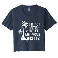 IM Not Haitian But ILl Eat Your Kitty Cat Lover Coconut Women's Crop Top Tee