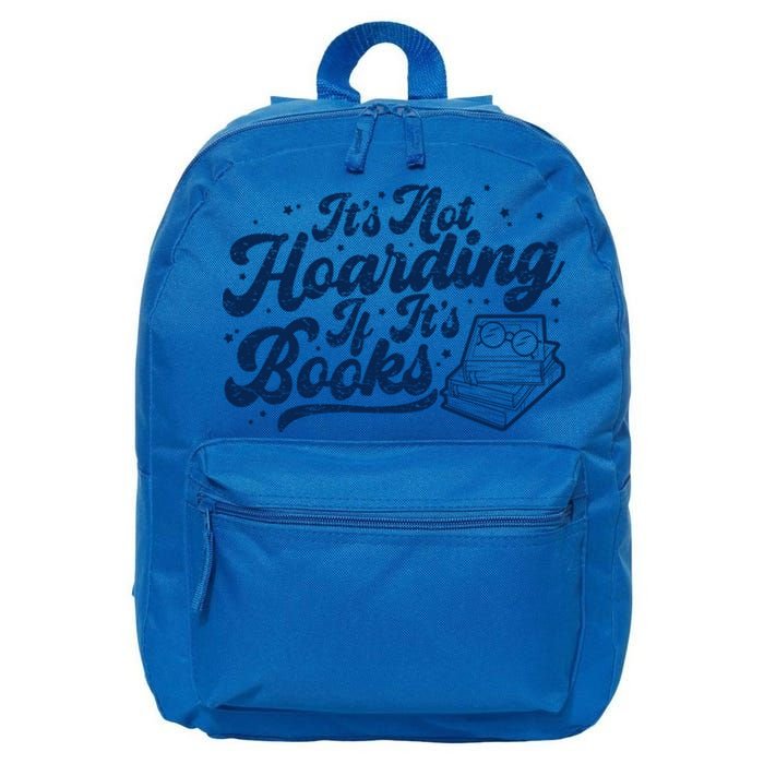 It's Not Hoarding If It's Books Bookaholic Bookworm Reading Cool Gift 16 in Basic Backpack