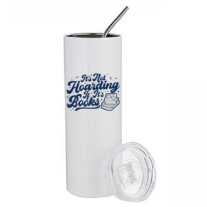 It's Not Hoarding If It's Books Bookaholic Bookworm Reading Cool Gift Stainless Steel Tumbler