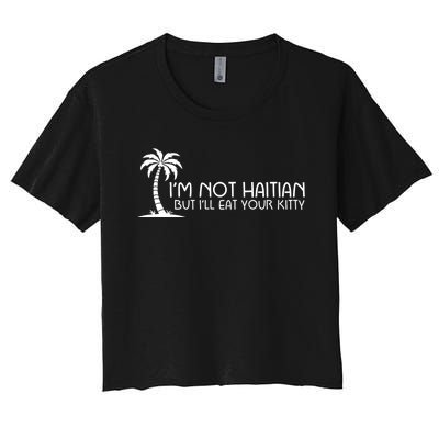 Im Not Haitian But Ill Eat Your Kitty Coconut Tree Women's Crop Top Tee