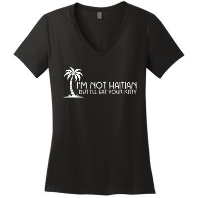 Im Not Haitian But Ill Eat Your Kitty Coconut Tree Women's V-Neck T-Shirt