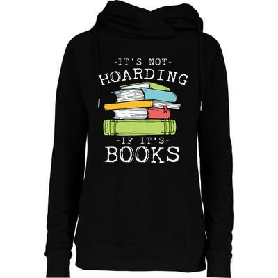 It's Not Hoarding If It's Books Bookaholic Womens Funnel Neck Pullover Hood