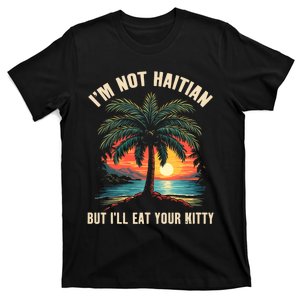 IM Not Haitian But ILl Eat Your Kitty Coconut Tree T-Shirt