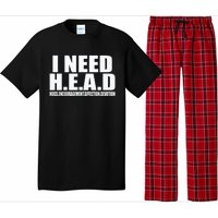 I Need Head Oddly Specific Sarcastic Pajama Set