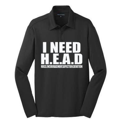 I Need Head Oddly Specific Sarcastic Silk Touch Performance Long Sleeve Polo