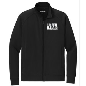 I Need Head Oddly Specific Sarcastic Stretch Full-Zip Cadet Jacket