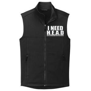 I Need Head Oddly Specific Sarcastic Collective Smooth Fleece Vest