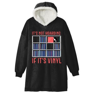 ItS Not Hoarding If ItS Vinyl Vinyl Records Lover Hooded Wearable Blanket