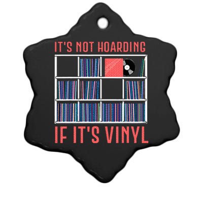 ItS Not Hoarding If ItS Vinyl Vinyl Records Lover Ceramic Star Ornament