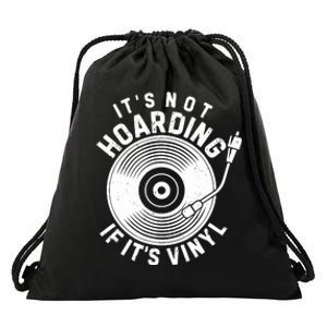 ItS Not Hoarding If ItS Vinyl Record Lover Collector Drawstring Bag