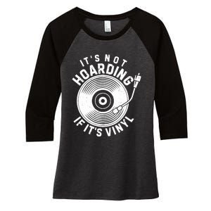 ItS Not Hoarding If ItS Vinyl Record Lover Collector Women's Tri-Blend 3/4-Sleeve Raglan Shirt