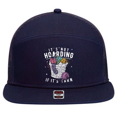 Its Not Hoarding If Its Yarn Crocheter Gift Knitters 7 Panel Mesh Trucker Snapback Hat