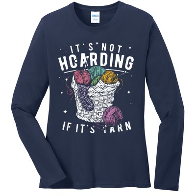 Its Not Hoarding If Its Yarn Crocheter Gift Knitters Ladies Long Sleeve Shirt