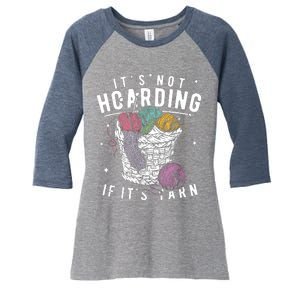 Its Not Hoarding If Its Yarn Crocheter Gift Knitters Women's Tri-Blend 3/4-Sleeve Raglan Shirt