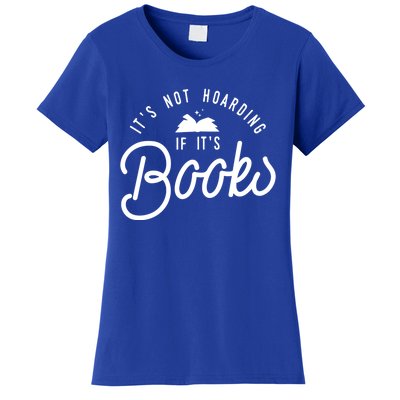 Its Not Hoarding If Its Books Funny Reading Gift Women's T-Shirt