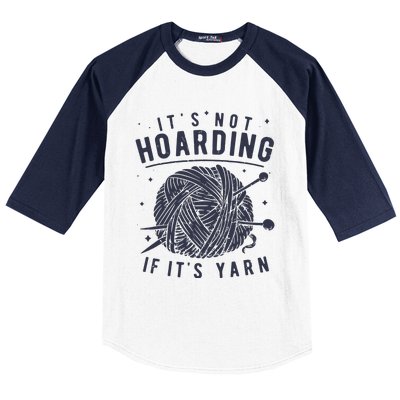 Its Not Hoarding If Its Yarn Knitting Lover Knitters Baseball Sleeve Shirt