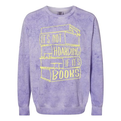 ItS Not Hoarding If Its Books Hoarder Colorblast Crewneck Sweatshirt