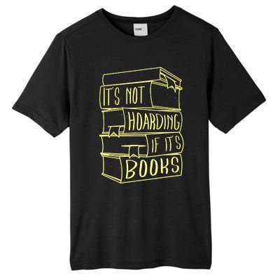 ItS Not Hoarding If Its Books Hoarder Tall Fusion ChromaSoft Performance T-Shirt