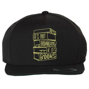 ItS Not Hoarding If Its Books Hoarder Wool Snapback Cap