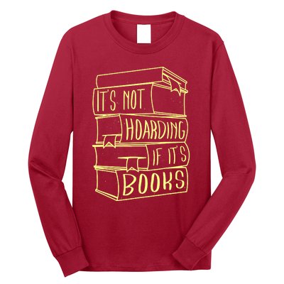 ItS Not Hoarding If Its Books Hoarder Long Sleeve Shirt