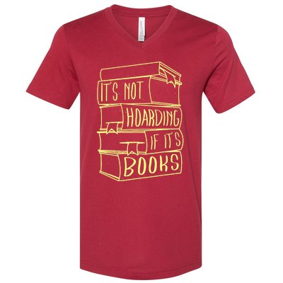 ItS Not Hoarding If Its Books Hoarder V-Neck T-Shirt