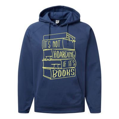 ItS Not Hoarding If Its Books Hoarder Performance Fleece Hoodie