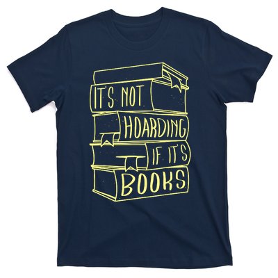 ItS Not Hoarding If Its Books Hoarder T-Shirt