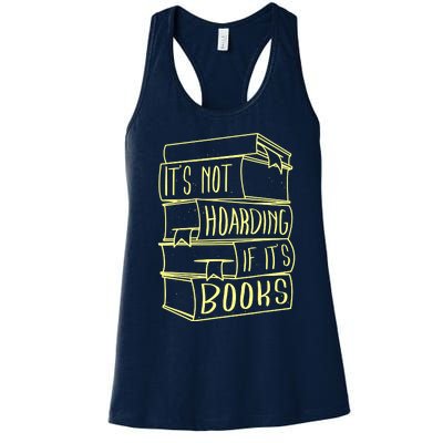 ItS Not Hoarding If Its Books Hoarder Women's Racerback Tank