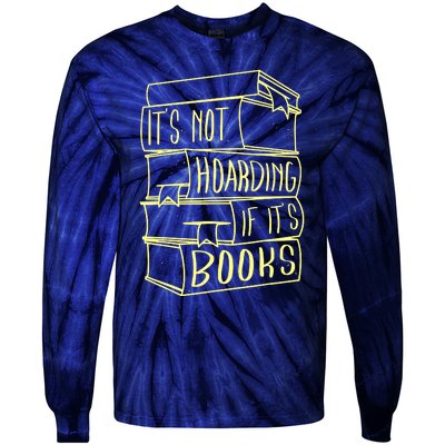 ItS Not Hoarding If Its Books Hoarder Tie-Dye Long Sleeve Shirt