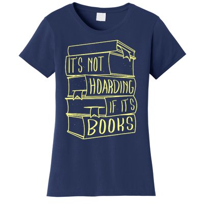 ItS Not Hoarding If Its Books Hoarder Women's T-Shirt