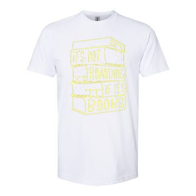 ItS Not Hoarding If Its Books Hoarder Softstyle CVC T-Shirt