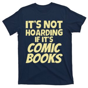 ItS Not Hoarding If ItS Comic Books T-Shirt