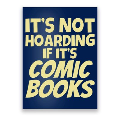 ItS Not Hoarding If ItS Comic Books Poster