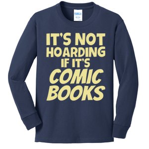 ItS Not Hoarding If ItS Comic Books Kids Long Sleeve Shirt