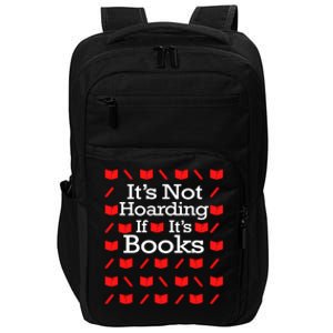 It’S Not Hoarding If It’S Books Reading Lover Funny Bookworm Cool Gift Impact Tech Backpack