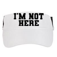 Im Not Here Funny Im Not Here Adult Drive Performance Visor