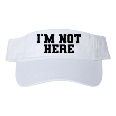 Im Not Here Funny Im Not Here Valucap Bio-Washed Visor