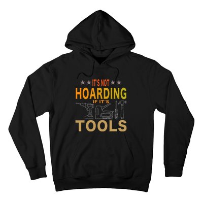 ItS Not Hoarding If ItS Tools Tool Lovers Hoodie