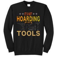 ItS Not Hoarding If ItS Tools Tool Lovers Sweatshirt