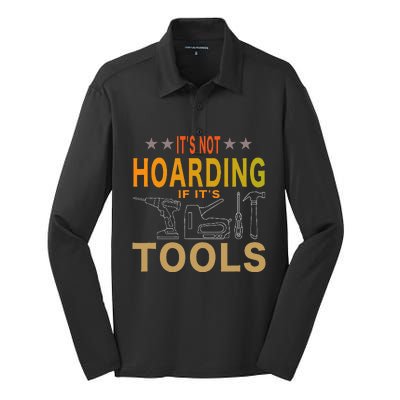 ItS Not Hoarding If ItS Tools Tool Lovers Silk Touch Performance Long Sleeve Polo