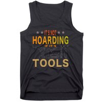 ItS Not Hoarding If ItS Tools Tool Lovers Tank Top