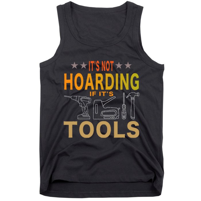 ItS Not Hoarding If ItS Tools Tool Lovers Tank Top