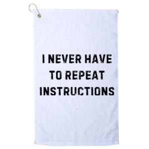 I Never Have To Repeat Instructions Teacher White Lie Party Platinum Collection Golf Towel