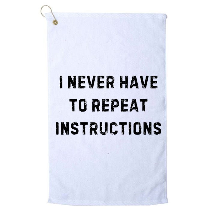 I Never Have To Repeat Instructions Teacher White Lie Party Platinum Collection Golf Towel