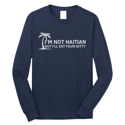 IM Not Haitian But ILl Eat Your Kitty Coconut Tree Long Sleeve Shirt