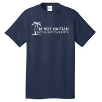 IM Not Haitian But ILl Eat Your Kitty Coconut Tree Tall T-Shirt