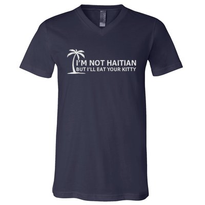 IM Not Haitian But ILl Eat Your Kitty Coconut Tree V-Neck T-Shirt