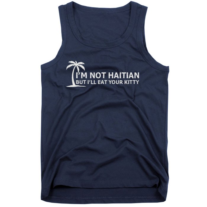 IM Not Haitian But ILl Eat Your Kitty Coconut Tree Tank Top