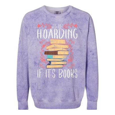 Its Not Hoarding If Its Books Hoarder Bookish Book Lovers Colorblast Crewneck Sweatshirt